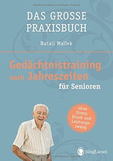 Gedächtnistraining nach Jahreszeiten für Senioren: Das große Praxisbuch