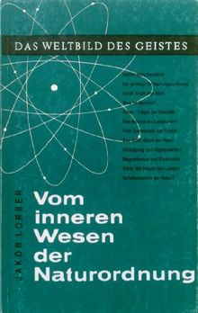 Weltbild des Geistes / Vom inneren Wesen der Naturordnung