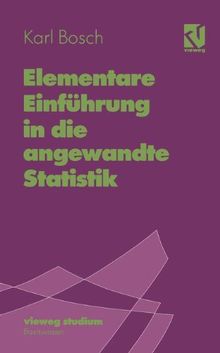 Vieweg Studium, Nr.27, Elementare Einführung in die angewandte Statistik (vieweg studium; Basiswissen)