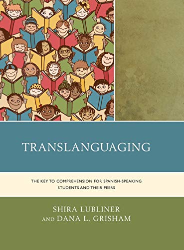 Translanguaging: The Key to Comprehension for Spanish-Speaking Students and Their Peers