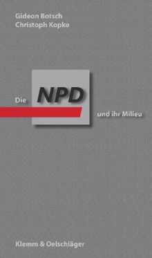 Die NPD und ihr Milieu: Studien und Berichte