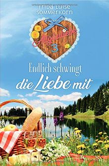 Allgäuliebe - Trilogie: Endlich schwingt die Liebe mit: Allgäuliebe 3