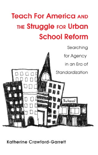 Teach For America and the Struggle for Urban School Reform: Searching for Agency in an Era of Standardization (Educational Psychology)