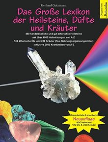 Das Große Lexikon der Heilsteine, Düfte und Kräuter: Überarbeitete & erweiterte Neuauflage