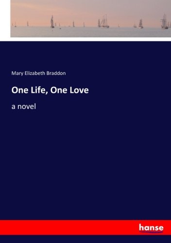 One Life, One Love: a novel