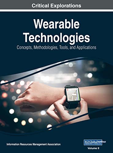 Wearable Technologies: Concepts, Methodologies, Tools, and Applications, VOL 2