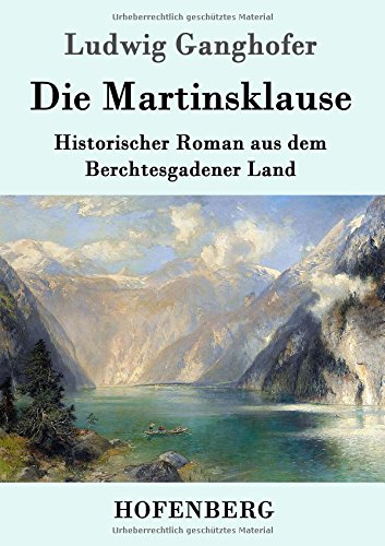 Die Martinsklause: Ein Roman aus dem Berchtesgadener Land des 12. Jahrhunderts