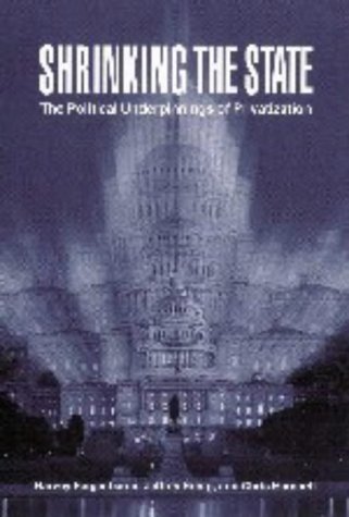 Shrinking the State: The Political Underpinnings of Privatization