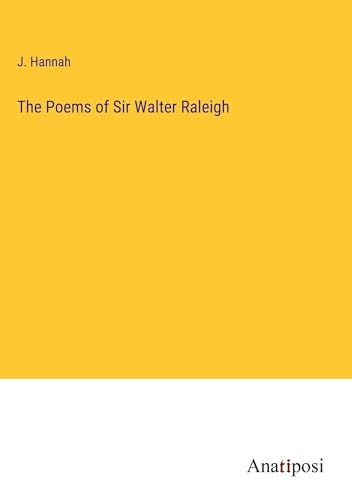 The Poems of Sir Walter Raleigh