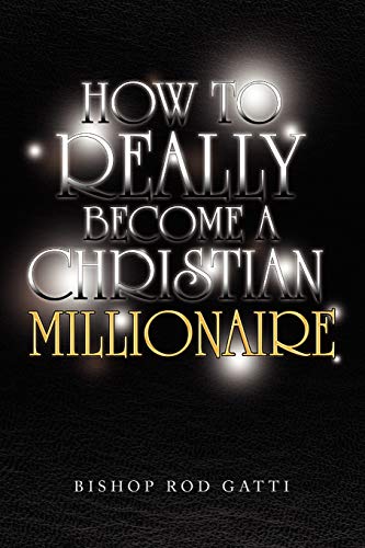 How To Really Become A Christian Millionaire