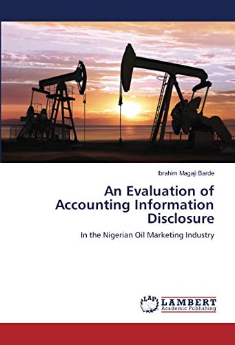 An Evaluation of Accounting Information Disclosure: In the Nigerian Oil Marketing Industry