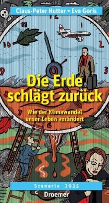 Die Erde schlägt zurück: Wie der Klimawandel unser Leben verändert