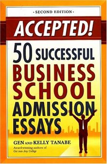 Accepted! 50 Successful Business School Admission Essays