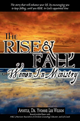 THE RISE AND FALL OF WOMEN IN MINISTRY