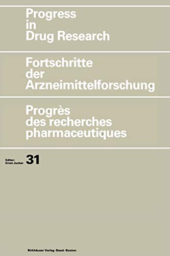 Progress in Drug Research/Fortschritte der Arzneimittelforschung/Progrès des recherches pharmaceutiques (Progress in Drug Research, 31, Band 31)