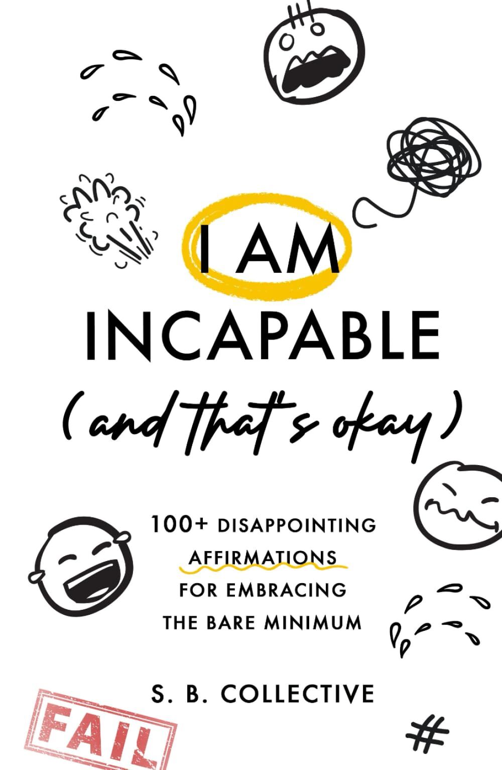 I Am Incapable (And That's Okay)