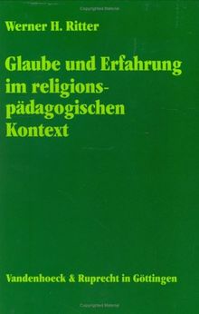 Glaube und Erfahrung im religionspädagogischen Kontext