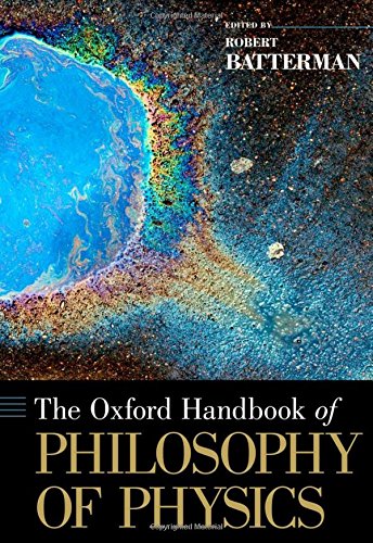 The Oxford Handbook of Philosophy of Physics (Oxford Handbooks)