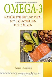 Omega-3: Natürlich fit und vital mit essenziellen Fettsäuren