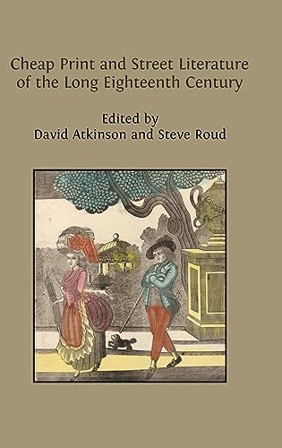 Cheap Print and Street Literature of the Long Eighteenth Century