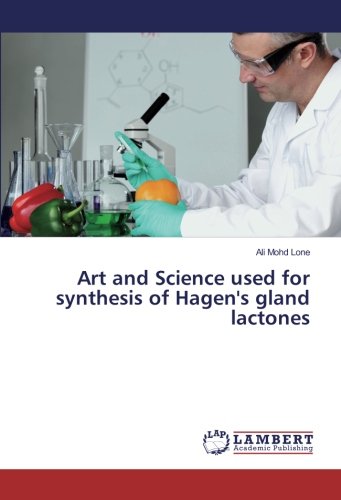 Art and Science used for synthesis of Hagen's gland lactones