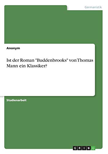 Ist der Roman Buddenbrooks von Thomas Mann ein Klassiker?