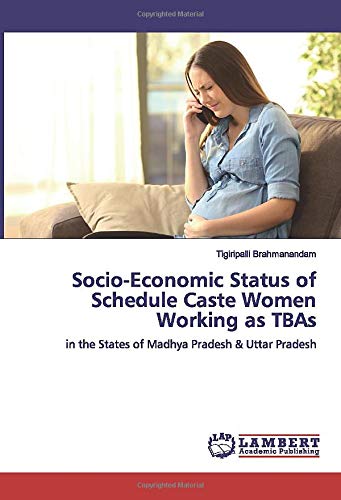 Socio-Economic Status of Schedule Caste Women Working as TBAs: in the States of Madhya Pradesh & Uttar Pradesh