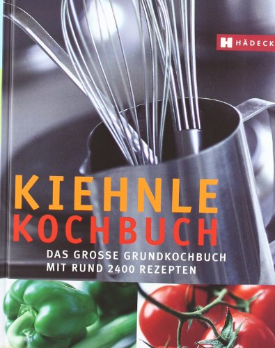 Kiehnle Kochbuch Das große Grundkochbuch mit rund 2.400 Rezepten von
