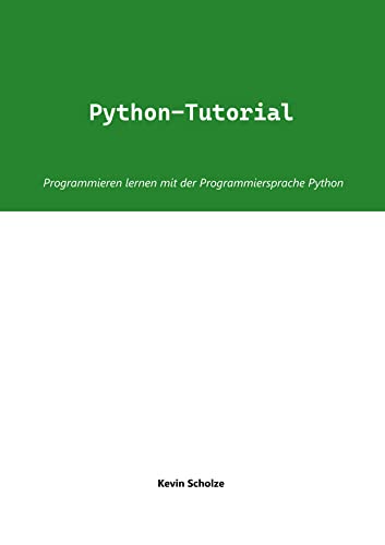 Python-Tutorial: Programmieren lernen mit der Programmiersprache Python