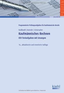 Kaufmännisches Rechnen: 850 Testaufgaben mit Lösungen