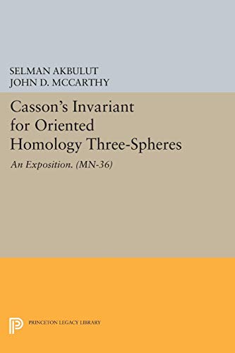 Casson's Invariant for Oriented Homology Three-Spheres: An Exposition. (MN-36) (Princeton Legacy Library)