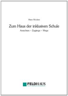 Zum Haus der inklusiven Schule: Ansichten - Zugänge - Wege