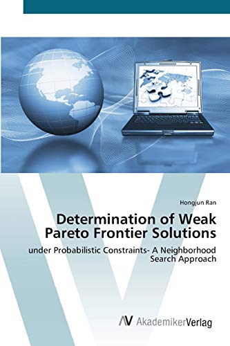 Determination of Weak Pareto Frontier Solutions: under Probabilistic Constraints- A Neighborhood Search Approach