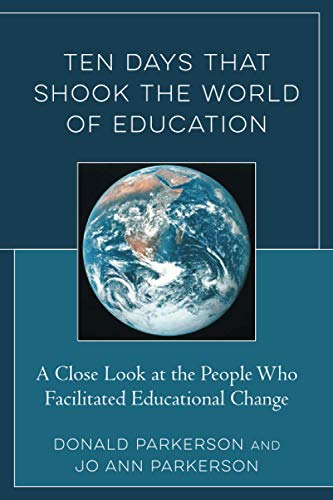 Ten Days That Shook the World of Education: A Close Look at the People Who Facilitated Educational Change