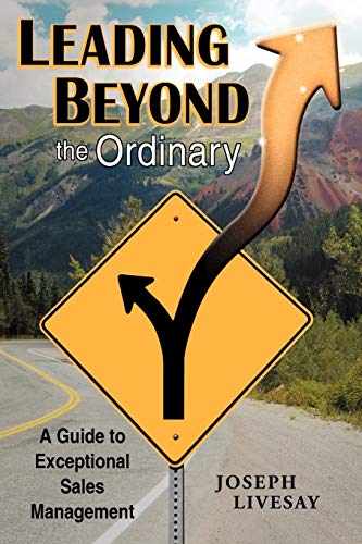 Leading Beyond the Ordinary: A Guide to Exceptional Sales Management