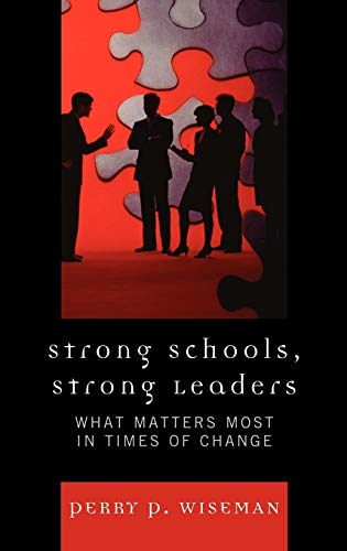Strong Schools, Strong Leaders: What Matters Most in Times of Change