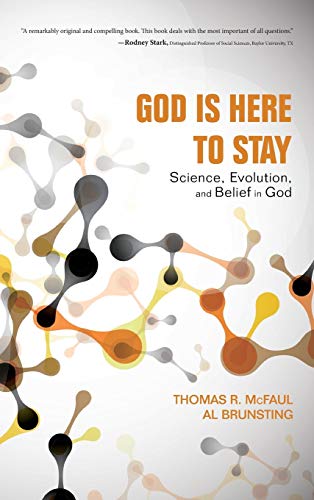 God Is Here to Stay: Science, Evolution, and Belief in God