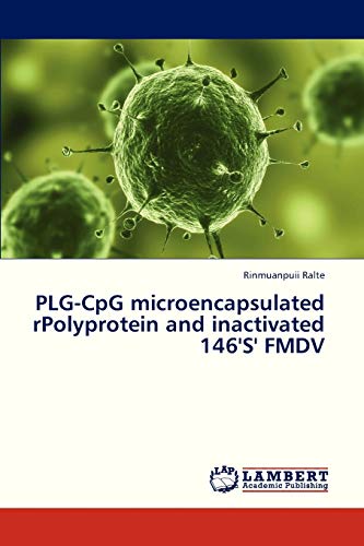 PLG-CpG microencapsulated rPolyprotein and inactivated 146'S' FMDV