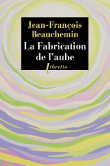 La fabrication de l'aube