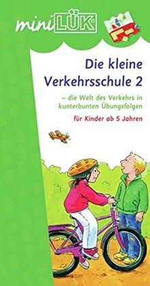 miniLÜK / Schuleingangsphase: miniLÜK: Die kleine Verkehrsschule 2: die Welt des Verkehrs in kunterbunten Übungsfolgen für Kinder ab 5 Jahren