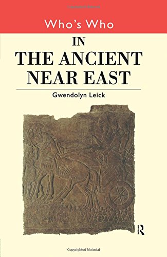 Who's Who in the Ancient Near East (Who's Who (Routledge))