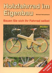 Holzfahrrad im Eigenbau von Heinzelmann, Michael | Buch | Zustand sehr gut