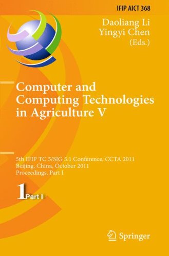 Computer and Computing Technologies in Agriculture: 5th IFIP TC 5, SIG 5.1 International Conference, CCTA 2011, Beijing, China, October 29-31, 2011, ... in Information and Communication Technology)
