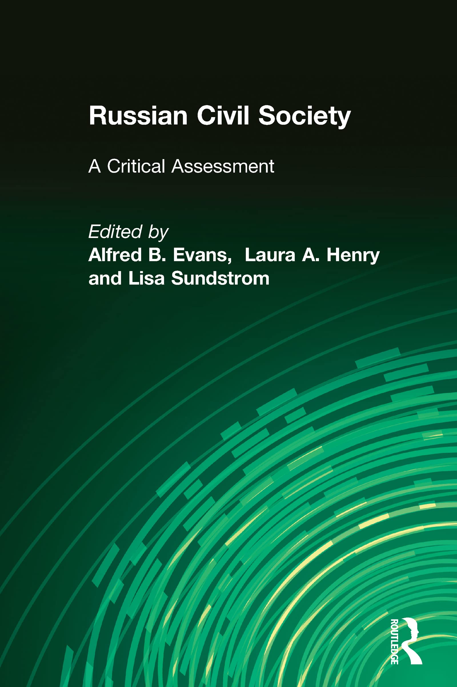 Russian Civil Society: A Critical Assessment: A Critical Assessment
