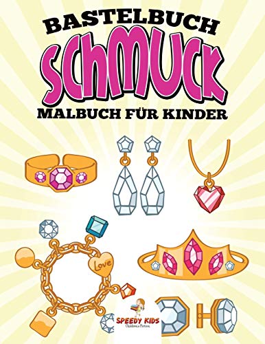 Bastelbuch Schmuck: Malbuch für Kinder
