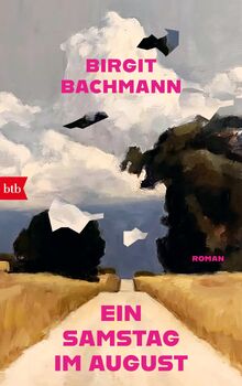 Ein Samstag im August: Roman - Ein fulminantes Romandebüt mit psychologischer Tiefe von Bachmann, Birgit  | Buch | Zustand sehr gut