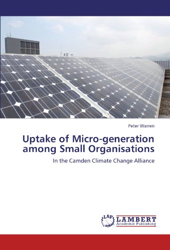 Uptake of Micro-generation among Small Organisations: In the Camden Climate Change Alliance