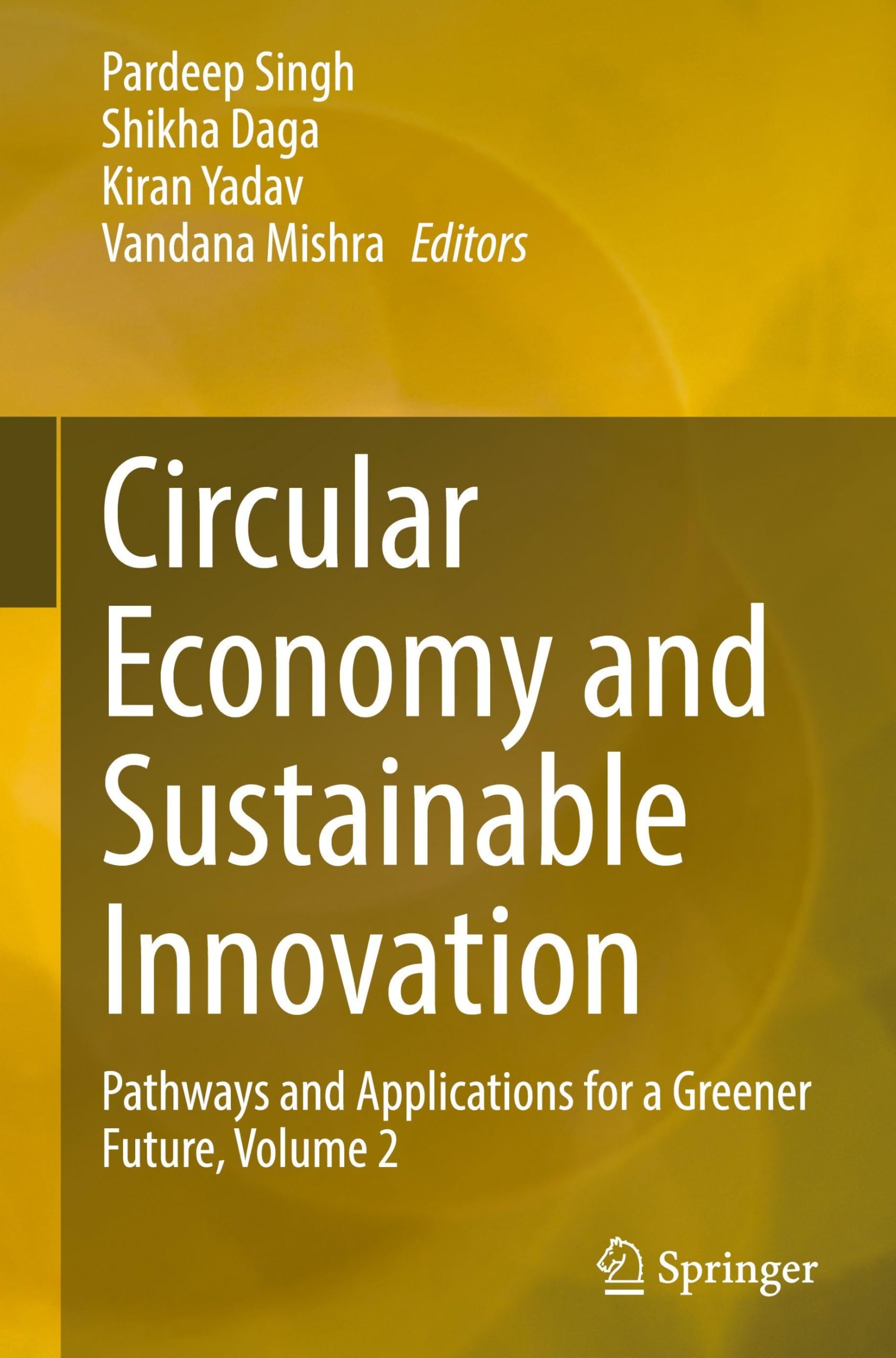 Circular Economy and Sustainable Innovation: Pathways and Applications for a Greener Future, Volume 2