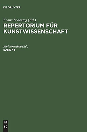 Repertorium für Kunstwissenschaft. Band 43