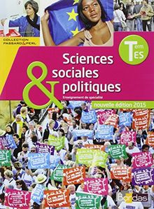 Sciences sociales & politiques terminale ES : enseignement de spécialité : nouvelle édition 2015